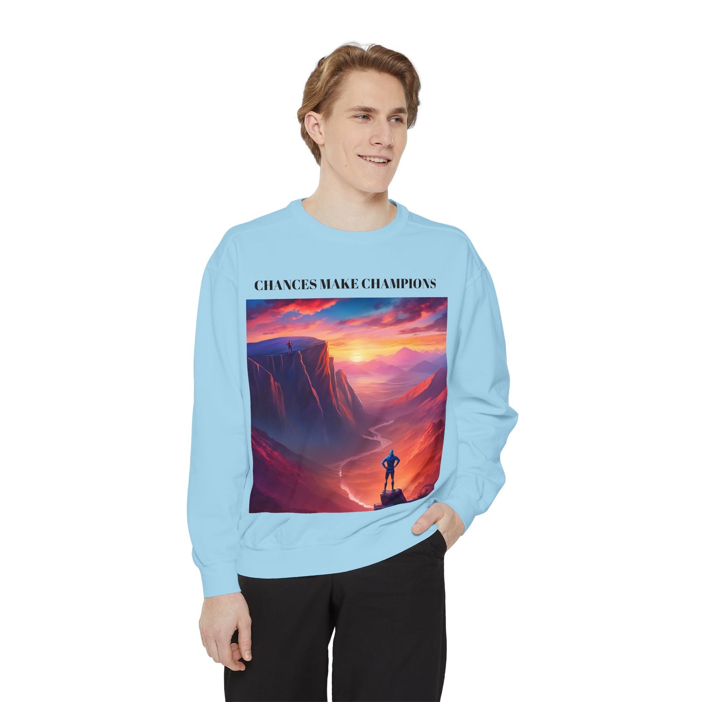 Inspirational Landscape Sweatshirt - "Chances Make Champions"