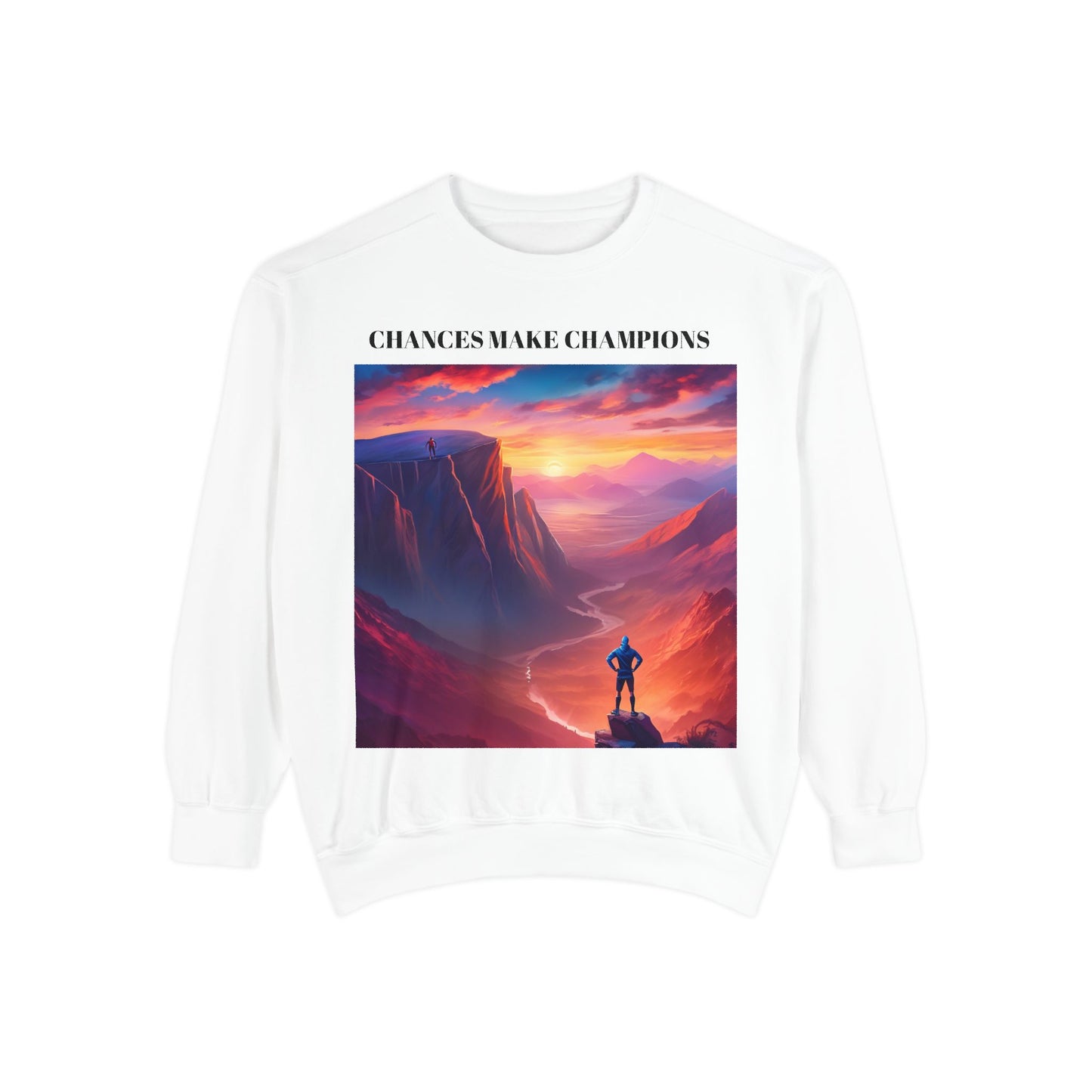 Inspirational Landscape Sweatshirt - "Chances Make Champions"